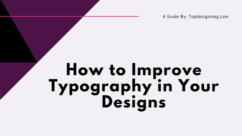 Improve Typography in Your Designs