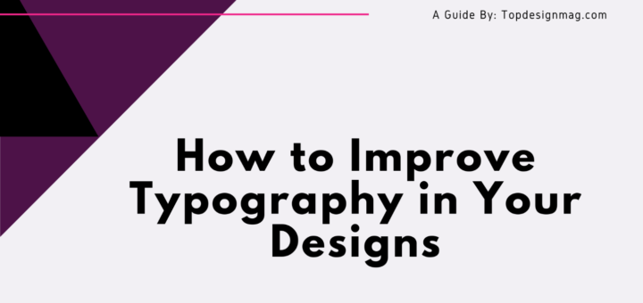 Improve Typography in Your Designs